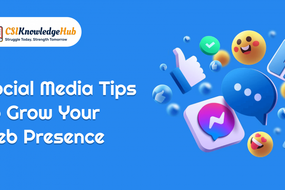 Social Media Tips To Grow Your Web Presence